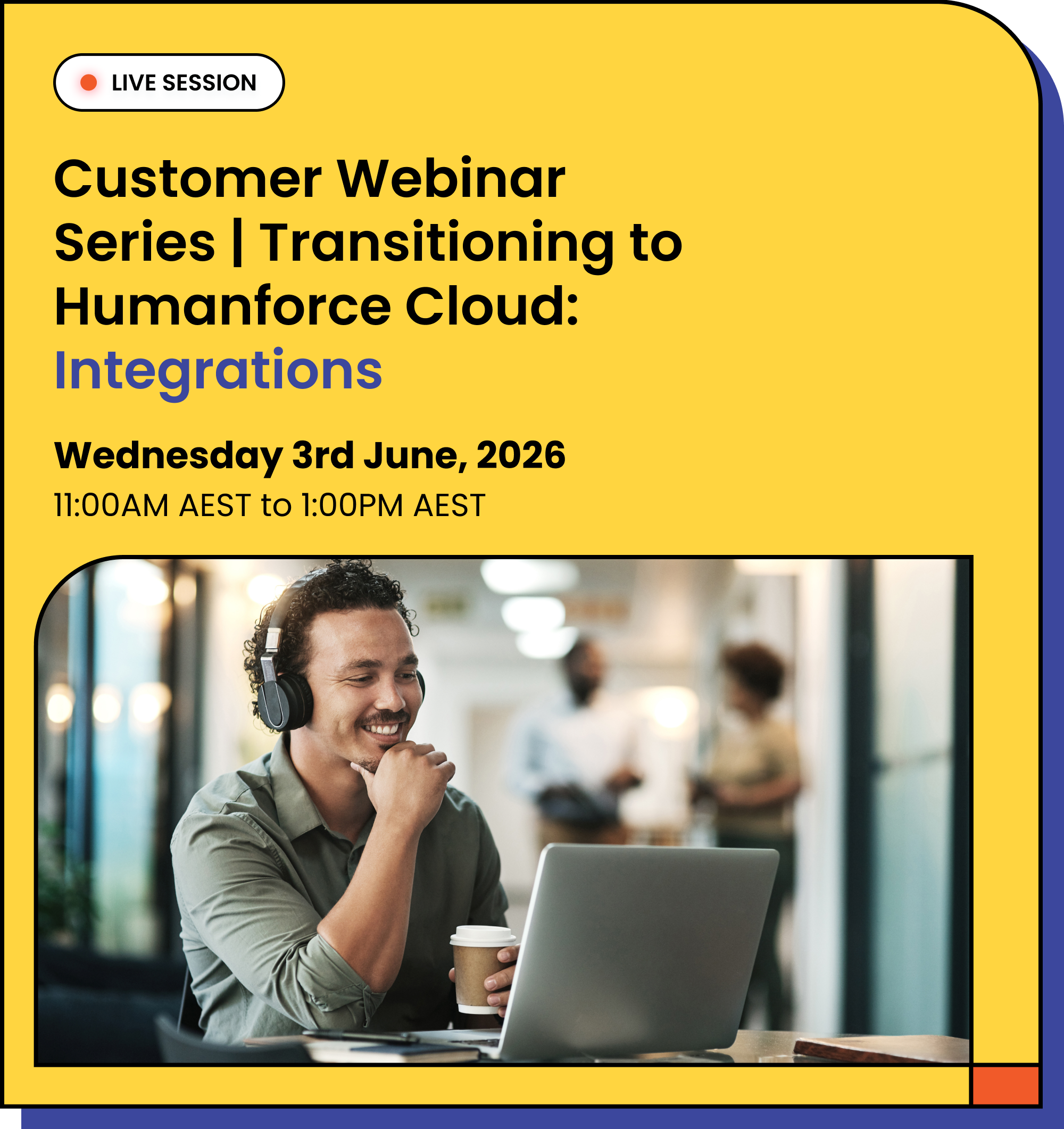 Humanforce Cloud Migration _ Customer Webinar Series_ Integrations