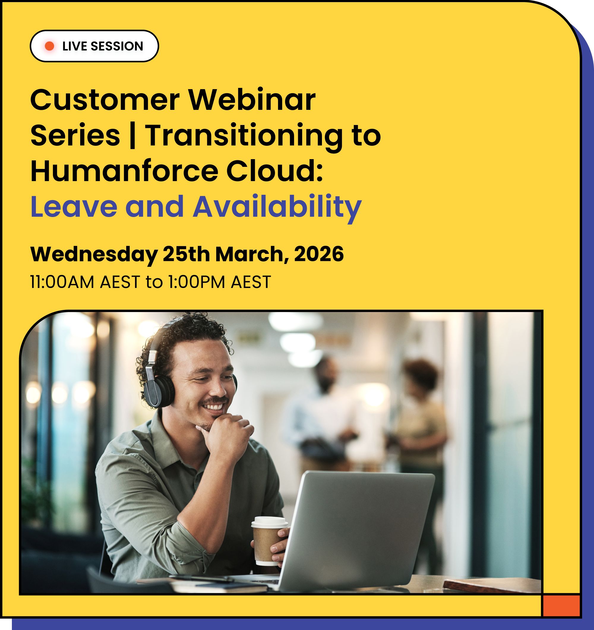 Humanforce Cloud Migration _ Customer Webinar Series_ Leave and Availability