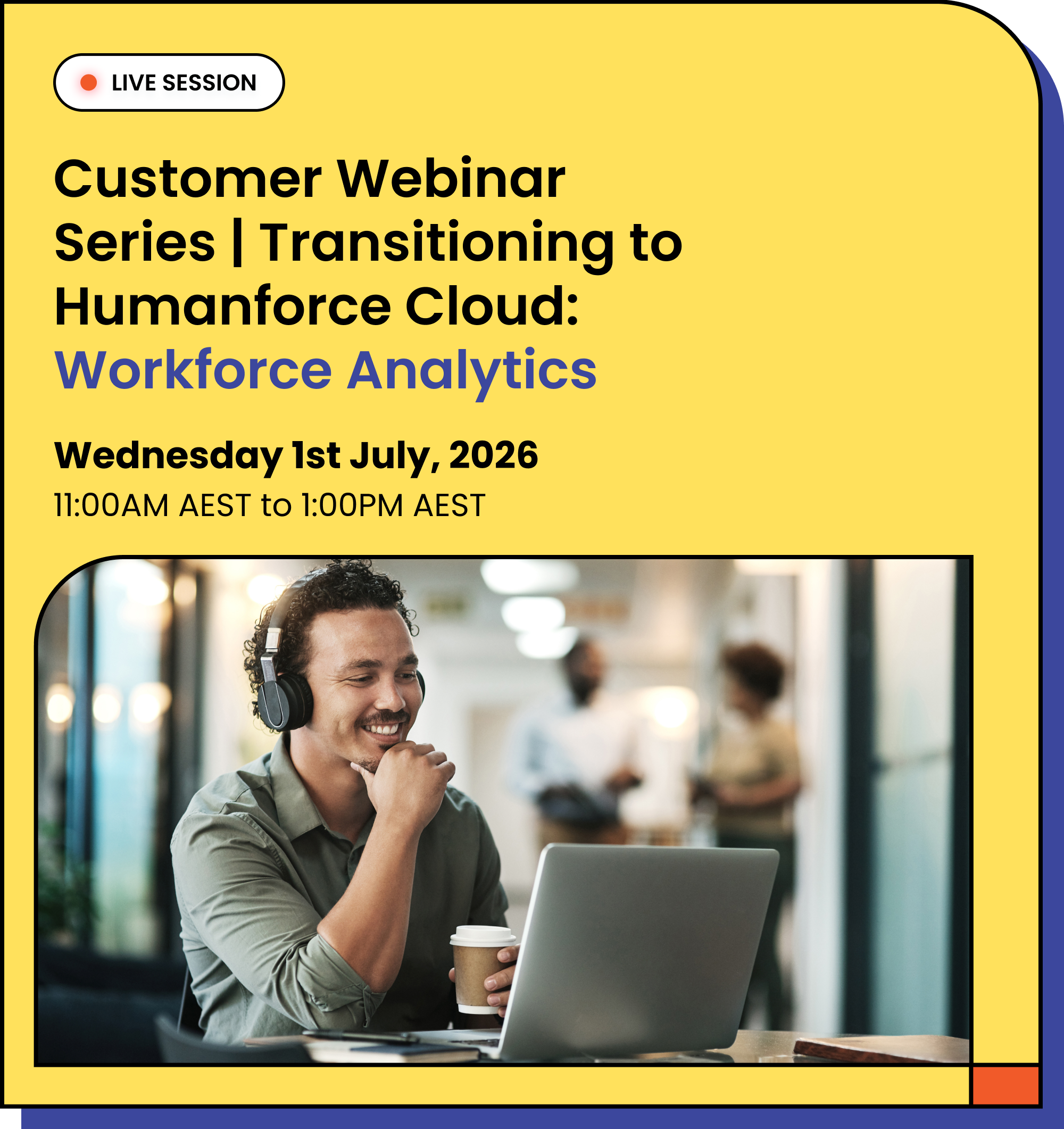 Humanforce Cloud Migration _ Customer Webinar Series_ Workforce Analytics 1st July